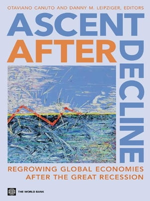 Ascent after Decline: Regrowing Global Economies after the Great Recession