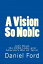 A Vision So Noble: John Boyd, the OODA Loop, and America's War on Terror