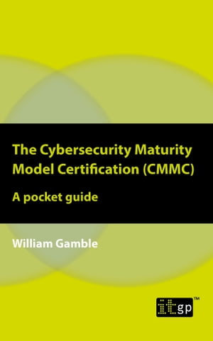 The Cybersecurity Maturity Model Certification (CMMC) – A pocket guide