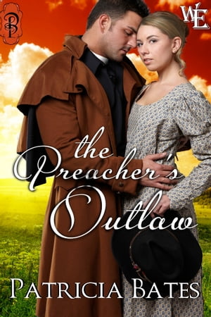 The Preacher's Outlaw【電子書籍】[ Patricia Bates ]