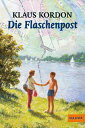 Die Flaschenpost Roman【電子書籍】 Klaus Kordon