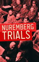 Nuremberg Trials From the Beginning of the Proceedings until the Sentencing (All 22 Volumes)【電子書籍】 International Military Tribunal