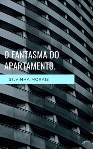 O fantasma do apartamento.【電子書籍】[ Si