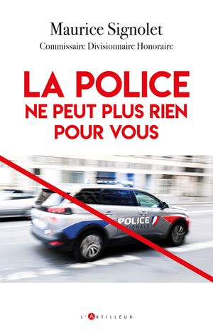 La Police ne peut plus rien pour vous【電子書籍】[ Maurice Signolet ]
