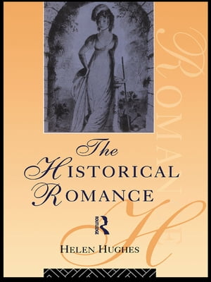 The Historical Romance【電子書籍】[ Helen Hughes ]