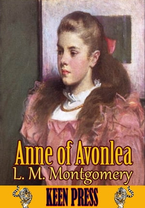 Anne of Avonlea Anne of Green Gables SeriesŻҽҡ[ Lucy Maud Montgomery ]