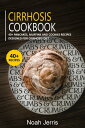 Cirrhosis Cookbook 40+ Pancakes, muffins and Cookies recipes designed for Cirrhosis diet【電子書籍】[ Noah Jerris ]