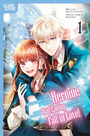 I Was Reincarnated as the Heroine on the Verge of a Bad Ending, and I'm Determined to Fall in Love!, Volume 1