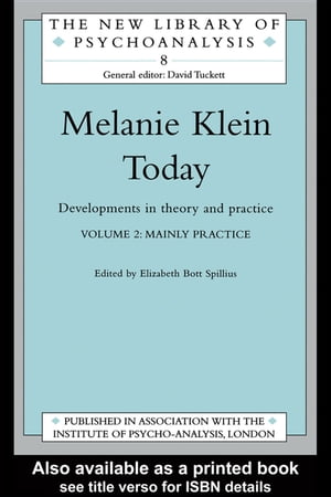 Melanie Klein Today, Volume 2: Mainly Practice