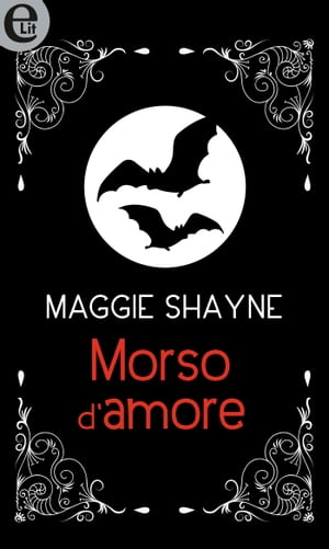 Morso d'amore (eLit) eLit【電子書籍】[ Maggie Shayne ](3)