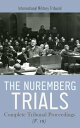 The Nuremberg Trials: Complete Tribunal Proceedings (V. 19) Trial Proceedings from 19th July 1946 to 29th July 1946【電子書籍】 International Military Tribunal