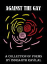 ŷKoboŻҽҥȥ㤨Against the Gay: A Collection of PoemsŻҽҡ[ Indrajith Ravilal ]פβǤʤ103ߤˤʤޤ