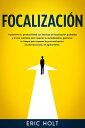 ŷKoboŻҽҥȥ㤨Focalizaci?n Transforma tu productividad con t?cnicas de focalizaci?n probadas y trucos mentales para mejorar tu autodisciplina, gestionar tu tiempo para superar la procrastinaci?n, las distracciones y el agotamiento.Żҽҡ[ Eric Holt ]פβǤʤ150ߤˤʤޤ