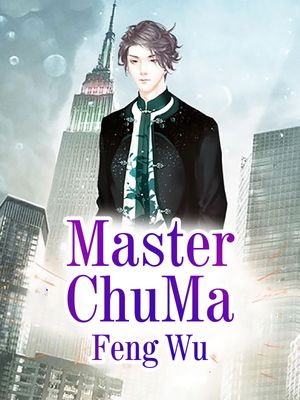 Master ChuMa Volume 3【電子書籍】[ Feng Wu ]