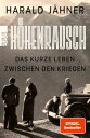 H?henrausch Das kurze Leben zwischen den Kriegen【電子書籍】[ Harald J?hner ]