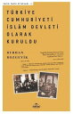 T?rkiye Cumhuriyeti ?slam Devleti Olarak Kuruldu - Yak?n Tarih Kitaplar? 1【電子書籍】[ Burhan Bozgeyik ]