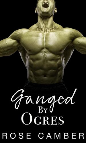 ŷKoboŻҽҥȥ㤨Ganged by Ogres: Gay Monster Erotica Monsters & Men: Gay Erotica, #14Żҽҡ[ Rose Camber ]פβǤʤ500ߤˤʤޤ