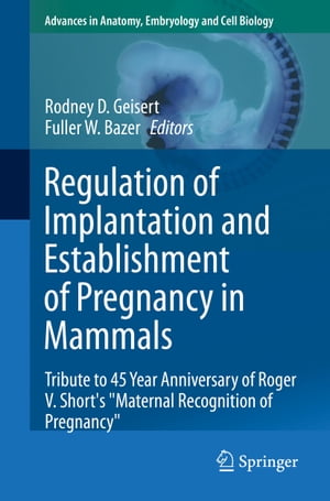 Regulation of Implantation and Establishment of Pregnancy in Mammals