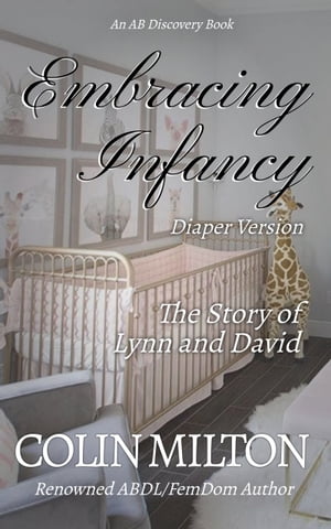 Embracing Infancy - The Story of Lynn and David (diaper version)