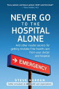 ŷKoboŻҽҥȥ㤨Never Go to the Hospital Alone And Other Insider Secrets for Getting Mistake-Free Health Care from Your Doctor and HospitalŻҽҡ[ Steve Harden ]פβǤʤ1,067ߤˤʤޤ