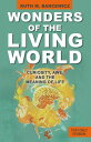 Wonders of the Living World (Text Only Version) Curiosity, Awe, and the Meaning ...