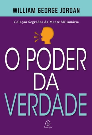 O poder da verdade【電子書籍】[ William George Jordan ]