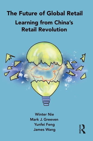 The Future of Global Retail Learning from China's Retail RevolutionŻҽҡ[ Winter Nie ]