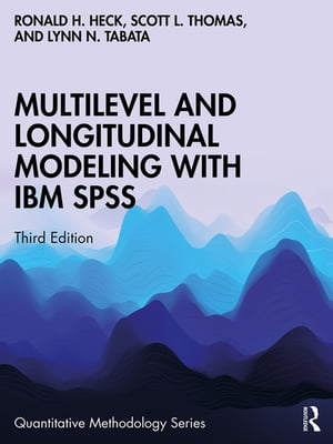 Multilevel and Longitudinal Modeling with IBM SPSS【電子書籍】[ Ronald H. Heck ]