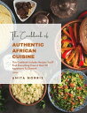 ŷKoboŻҽҥȥ㤨The Cookbook of Authentic African Cuisine This Cookbook Includes Recipes You'll Find Everything from A Host of Appetizers to Dessert!Żҽҡ[ Anita Norris ]פβǤʤ399ߤˤʤޤ