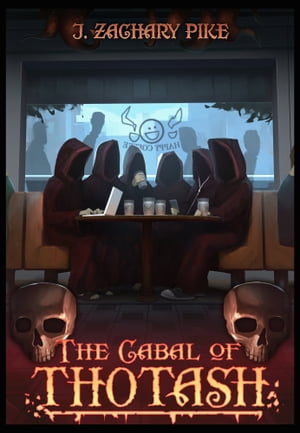 The Cabal of ThotashŻҽҡ[ J. Zachary Pike ]