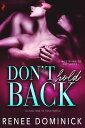 Don't Hold Back【電子書籍】[ Renee Dominic