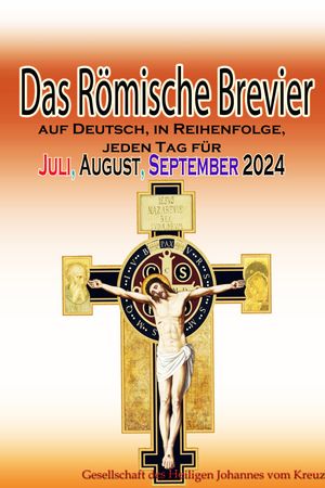 Das R?mische Brevier auf Deutsch, in Reihenfolge, jeden Tag f?r Juli, August, September 2024【電子書籍】[ Gesellschaft des Heiligen Johannes vom Kreuz ]