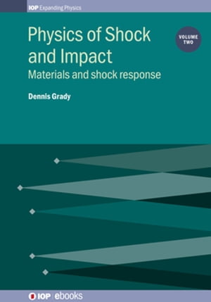 Physics of Shock and Impact: Volume 2 Materials and shock responseŻҽҡ[ Dennis Grady ]