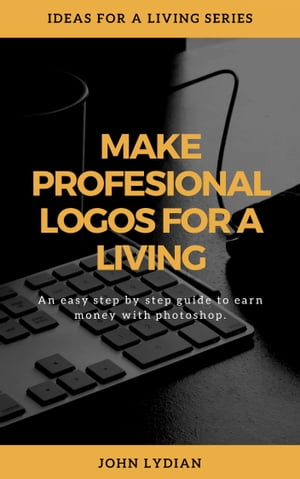 Make Professional Logos for a LivingŻҽҡ[ John Lydian ]