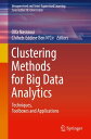 Clustering Methods for Big Data Analytics Techniques, Toolboxes and Applications