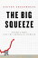 The Big Squeeze