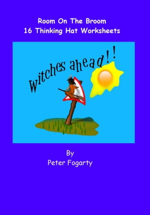 Room On The Broom: 16 Thinking Hat Worksheets.