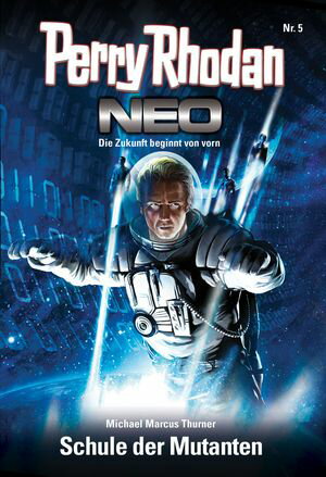 Perry Rhodan Neo 5: Schule der Mutanten Staffel: Vision Terrania 5 von 8