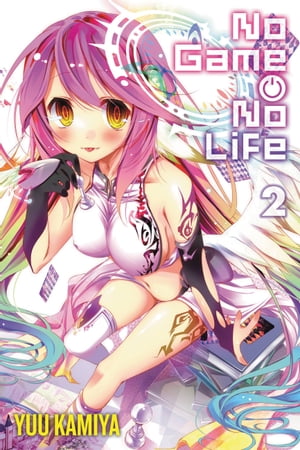 No Game No Life, Vol. 2 (light novel)【電子書籍】[ Yuu Kamiya ]