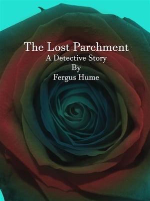 ŷKoboŻҽҥȥ㤨The Lost ParchmentŻҽҡ[ Fergus Hume ]פβǤʤ442ߤˤʤޤ