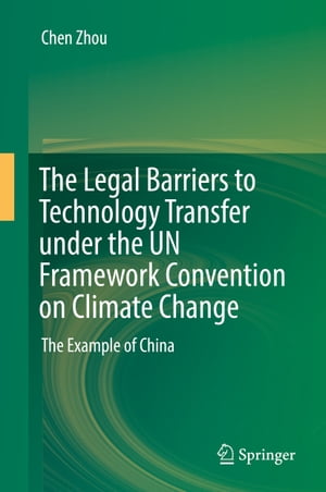 The Legal Barriers to Technology Transfer under the UN Framework Convention on Climate Change