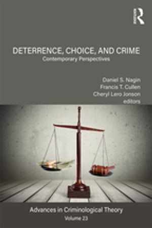 Deterrence, Choice, and Crime, Volume 23