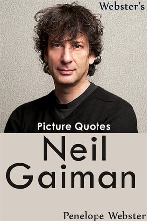 Webster's Neil Gaiman Picture Quotes【電子書籍】[ Penelope Webster ]