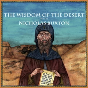 The Wisdom of the Desert with Nicholas Buxton Christian Scholars, #1Żҽҡ[ Wise Studies ]