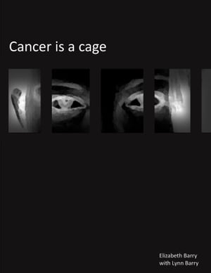 Cancer Is A Cage