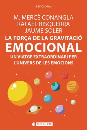 La for?a de la gravitaci? emocional. Un viatge extraordinari per l'univers de les emocions