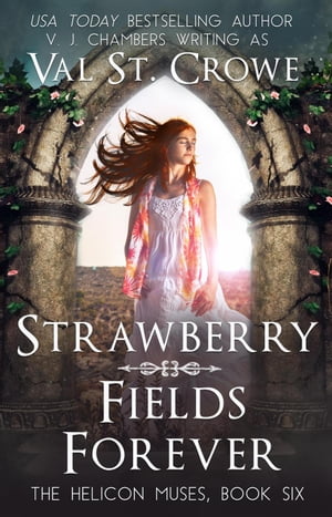 Strawberry Fields Forever The Helicon Muses, 6【電子書籍】 Val St. Crowe