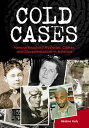 Cold Cases Famous Unsolved Mysteries, Crimes, and Disappearances in America【電子書籍...
