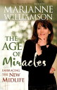 ŷKoboŻҽҥȥ㤨The Age of Miracles Embracing The New MidlifeŻҽҡ[ Marianne Williamson ]פβǤʤ747ߤˤʤޤ