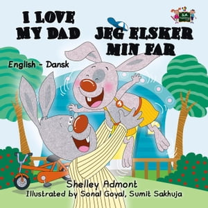 I Love My Dad English Danish Bilingual Collection【電子書籍】[ Shelley Admont ]